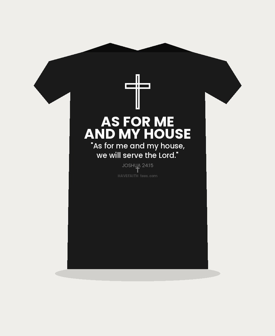 As For Me And My House - Joshua 24:15